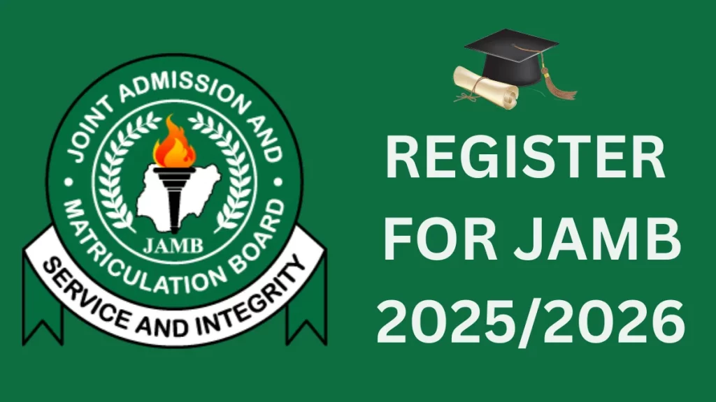 JAMB 2025/2026 UTME Registration Form Portal (Register Now)